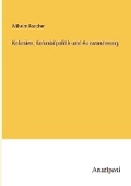 Cover: Kolonien, Kolonialpolitik und Auswanderung - Anatiposi Verlag