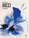 Cover: Edmondo Bacci: Energy and Light - Marsilio Arte