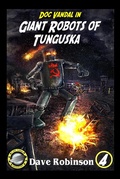 Cover: Giant Robots of Tunguska (Doc Vandal Adventures, #4) - KEH Publishing