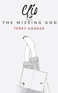 Cover: Clio & The Missing God (Tales from Forgotten Gods) - Terry Hooker