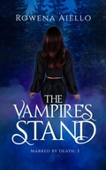 Cover: The Vampire's Stand (Marked by Death, #3) - Snowy Oak Books