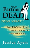 Cover: Your Partner Is Dead, Now What? - Fan Club Copy, LLC