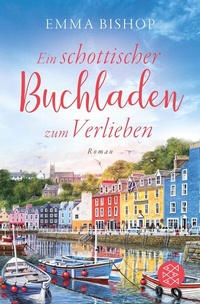 Abbildung von: Ein schottischer Buchladen zum Verlieben - S. Fischer