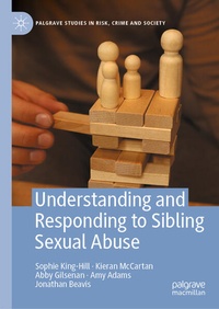 Enlarge image Cover: Understanding and Responding to Sibling Sexual Abuse - Palgrave Macmillan