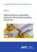 Cover: Hybrid photonic assemblies based on 3D-printed coupling structures - KIT Scientific Publishing