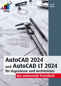Abbildung von: AutoCAD 2024 und AutoCAD LT 2024 für Ingenieure und Architekten - MITP