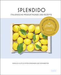 Abbildung von: Splendido. Italienische Produktkunde und Rezepte - DuMont Buchverlag