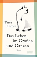Cover: Das Leben im Gro&szlig;en und Ganzen - DuMont Buchverlag