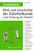 Cover: Curriculum Ethik und Geschichte der Zahnheilkunde unter Einbezug der Medizin - Quintessenz Verlag