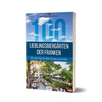 Abbildung von: 100 Lieblingsbiergärten der Franken - Nürnberger Presse