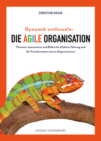 Abbildung von: Dynamik entfesseln: Die agile Organisation - Edition Summerhill