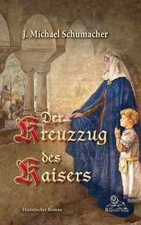 Abbildung von: Der Kreuzzug des Kaisers - Bergischer Verlag