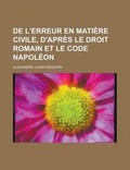 Cover: de L'Erreur En Matiere Civile, D'Apres Le Droit Romain Et Le Code Napoleon - Rarebooksclub.com