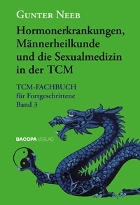 Abbildung von: Hormonerkrankungen, Männerheilkunde und die Sexualmedizin in der TCM - BACOPA