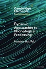 Cover: Dynamic Approaches to Phonological Processing - Cambridge University Press