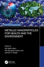 Cover: Metallic Nanoparticles for Health and the Environment - CRC Press
