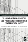 Cover: Training-Within-Industry Job Programs for Improved Construction Safety - Routledge