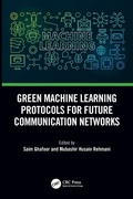 Cover: Green Machine Learning Protocols for Future Communication Networks - CRC Press