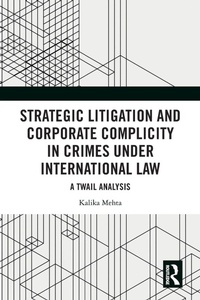 Abbildung von: Strategic Litigation and Corporate Complicity in Crimes Under International Law - Routledge