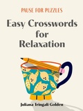 Cover: Pause for Puzzles: Easy Crosswords for Relaxation - Puzzlewright