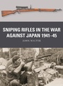 Cover: Sniping Rifles in the War Against Japan 1941-45 - Osprey Publishing