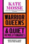 Cover: Warrior Queens & Quiet Revolutionaries - Pan Books