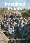 Cover: Imagined Fronts: The Great War and Global Media - DelMonico Books/D.A.P.