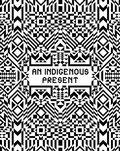 Cover: An Indigenous Present - DelMonico Books/D.A.P.