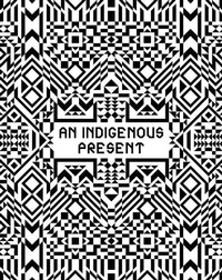 Enlarge image Cover: An Indigenous Present - DelMonico Books/D.A.P.