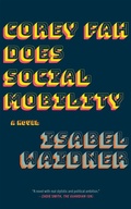 Cover: Corey Fah Does Social Mobility - Graywolf Press