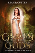 Cover: Graves of the Gods (The Fallen Elves, #4) - Knotted Road Press