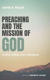 Enlarge image Cover: Preaching and the Mission of God - Wipf & Stock Publishers