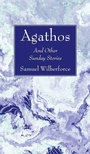 Cover: Agathos - Wipf & Stock Publishers