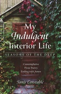 Cover: My Indulgent Interior Life--Seasons of the Deep - Resource Publications (CA)