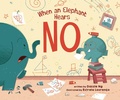 Cover: When an Elephant Hears NO - Page Street Kids