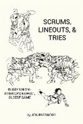Cover: Scrums, Lineouts & Tries - Bookbaby