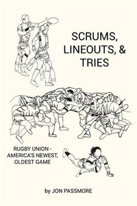 Abbildung von: Scrums, Lineouts & Tries - Bookbaby