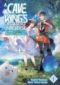 Cover: A Cave King's Road to Paradise: Climbing to the Top with My Almighty Mining Skills! Volume 1 - J-Novel Club