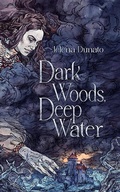 Cover: Dark Woods, Deep Water - Ghost Orchid Press