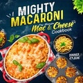 Cover: Mighty Macaroni 2023 - Verified Cookbooks