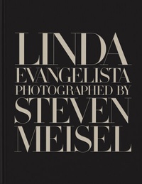 Abbildung von: Linda Evangelista Photographed by Steven Meisel - Phaidon Press Ltd