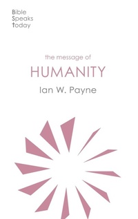 Enlarge image Cover: The Message of Humanity - Inter-Varsity Press