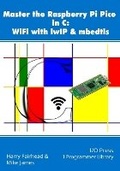 Cover: Master the Raspberry Pi Pico in C - I/O Press