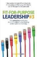 Cover: Fit For Purpose Leadership 3 - Writing Matters Publishing