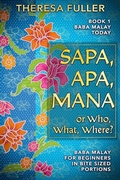 Cover: Sapa, Apa, Mana or Who, What, Where (Baba Malay Today) - Theresa Fuller