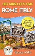 Cover: Hey Kids! Let's Visit Rome Italy - Life Experiences Publishing