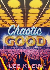 Enlarge image Cover: Chaotic Good - Sagging Meniscus Press