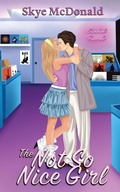 Cover: The Not So Nice Girl - Small Town Girl Publishing