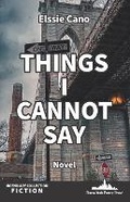 Cover: Things I Cannot Say - Nueva York Poetry Press LLC