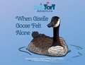 Cover: When Giselle Goose Felt Alone - Williams & Co Publishing, LLC